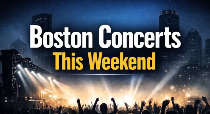 Boston Concerts this Weekend